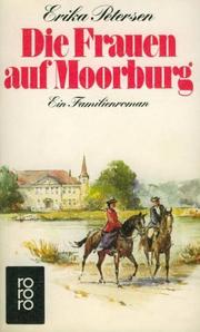 Cover of: Die Erben von Moorburg by Erika Petersen, Erika Petersen