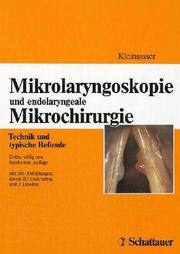 Cover of: Mikrolaryngoskopie und endolaryngeale Mikrochirurgie: Technik u. typ. Befunde