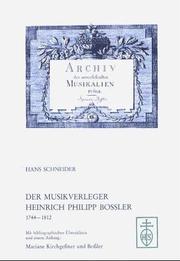 Cover of: Der Musikverleger Heinrich Philipp Bossler, 1744-1812 by Schneider, Hans