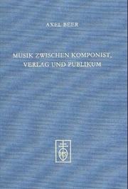 Cover of: Musik zwischen Komponist, Verlag und Publikum by Axel Beer