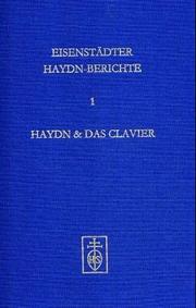 Internationales Musikwissenschaftliches Symposium "Haydn & das Clavier" by Internationales Musikwissenschaftliches Symposium "Haydn & das Clavier" (2000 Eisenstadt, Austria)