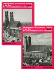 Cover of: Das Erzbistum München und Freising in der Zeit der nationalsozialistischen Herrschaft