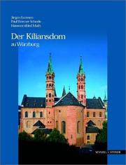 Cover of: Der Kiliansdom zu Würzburg by Jürgen Lenssen (Hrsg.) ; mit Beiträgen von Paul-Werner Scheele und Hanswernfried Muth ; Fotografien von Ulrich Kneise.