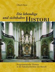 Cover of: Studien zur christlichen Kunst 4. Die lebendige und sichtbare Historie. Programmatische Themen in der Sakralarchitektur des Barock.