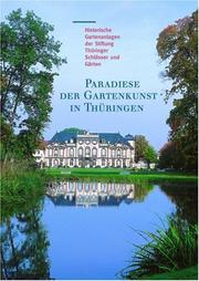 Cover of: Paradiese der Gartenkunst in Thüringen: historische Gartenanlagen der Stiftung Thüringer Schlösser und Gärten