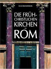 Cover of: Die frühchristlichen Kirchen Roms vom 4. bis zum 7. Jahrhundert: der Beginn der abendländischen Kirchenbaukunst