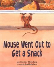 Cover of: Mouse went out to get a snack by Lyn Rossiter McFarland