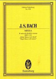 Cover of: Mass in B minor, BWV 232: "High Mass"