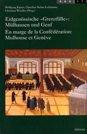Cover of: Eidgenössische "Grenzfälle": Mülhausen und Genf = En marge de la Conféderation : Mulhouse et Genève
