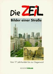 Cover of: Die Zeil: Bilder einer Strasse vom 17. Jahrhundert bis zur Gegenwart