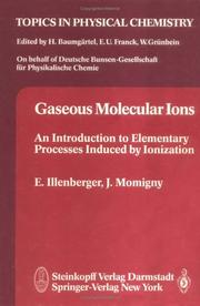 Cover of: Gaseous molecular ions: an introduction to elementary processes induced by ionization