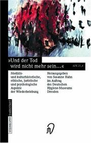 Cover of: "Und der Tod wird nicht mehr sein-- ": medizin- und kulturhistorische, ethische, juristische, und psychologische Aspekte der Wiederbelebung