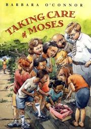 Cover of: Taking care of Moses by Barbara O'Connor