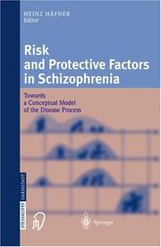 Cover of: Risk and protective factors in schizophrenia: Towards a conceptual model of the disease process