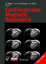 Cardiovascular Magnetic Resonance by E. Nagel, E. Fleck