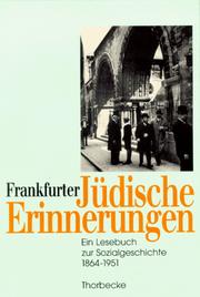 Cover of: Frankfurter jüdische Erinnerungen: ein Lesebuch zur Sozialgeschichte, 1864-1951