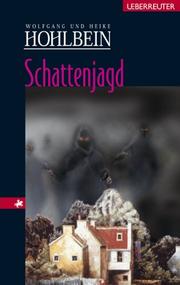 Cover of: Schattenjagd by Wolfgang Hohlbein, Heike Hohlbein, Wolfgang Hohlbein, Heike Hohlbein