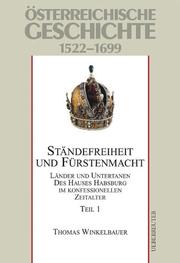 Cover of: Ständefreiheit und Fürstenmacht: Länder und Untertanen des Hauses Habsburg im konfessionellen Zeitalter