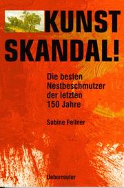Cover of: Kunstskandal!: die besten Nestbeschmutzer der letzten 150 Jahre