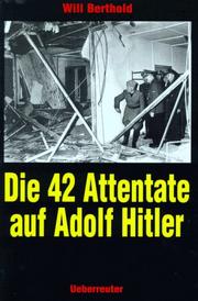 Cover of: Die 42 Attentate auf Adolf Hitler