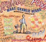 Cover of: What Charlie Heard by Mordicai Gerstein