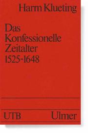 Cover of: Das konfessionelle Zeitalter 1525-1648 by Harm Klueting