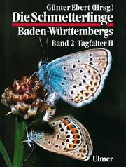 Cover of: Die Schmetterlinge Baden-Württembergs, Bd.2, Tagfalter by Werner Back, Rene Herrmann, Frank-Thorsten Krell, Günter Ebert, Erwin Rennwald