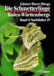 Cover of: Die Schmetterlinge Baden-Württembergs, Bd.6, Nachtfalter by Axel Steiner