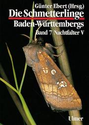 Die Schmetterlinge Baden-Württembergs by Günter Ebert, Erwin Rennwald, Werner Back, Rene Herrmann, Frank-Thorsten Krell, Thomas Esche, Norbert Hirneisen, Axel. Steiner