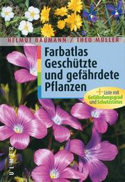 Cover of: Farbatlas Geschützte und gefährdete Pflanzen. Sonderausgabe.