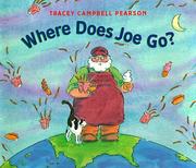 Where Does Joe Go? by Tracey Campbell Pearson