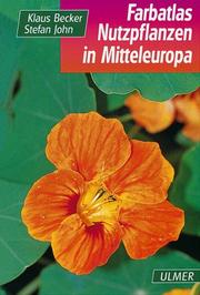 Cover of: Farbatlas Nutzpflanzen in Mitteleuropa