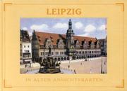 Cover of: Leipzig in alten Ansichtskarten. by Hugo Johst