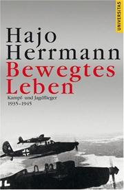 Cover of: Bewegtes Leben. Kampf- und Jagdflieger 1935 - 1945.