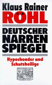 Cover of: Deutscher Narrenspiegel. Hypochonder und Schutzheilige. by Klaus Rainer Röhl