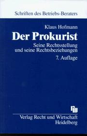 Cover of: Der Prokurist. Seine Rechtsstellung und seine Rechtsbeziehungen.