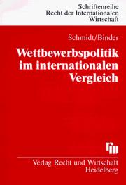 Cover of: Wettbewerbspolitik im internationalen Vergleich: die Erfassung wettbewerbsbeschränkender Strategien in Deutschland, England, Frankreich, den USA und der EG