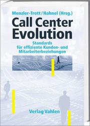 Cover of: Call Center Evolution: Standards für effiziente Kunden- und Mitarbeiterbeziehungen