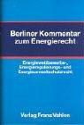 Cover of: Berliner Kommentar zum Energierecht: Energiewettbewerbsrecht, Energieregulierungsrecht, Energieumweltschutzrecht