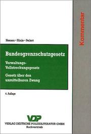 Cover of: Bundesgrenzschutzgesetz, Verwaltungs- Vollstreckungsgesetz, Gesetz über den unmittelbaren Zwang: Kommentar