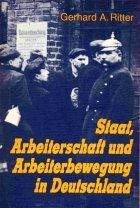 Cover of: Staat, Arbeiterschaft und Arbeiterbewegung in Deutschland: vom Vormärz bis zum Ende der Weimarer Republik