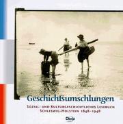 Cover of: Geschichtsumschlungen: sozial- und kulturgeschichtliches Lesebuch : Schleswig Holstein, 1848-1948