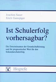 Cover of: Ist Schulerfolg vorhersagbar?: die Determinanten der Grundschulleistung und ihr prognostischer Wert für den Sekundarschulerfolg