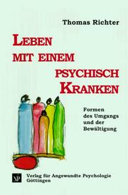 Cover of: Leben mit einem psychisch Kranken: Formen des Umgangs und der Bewältigung