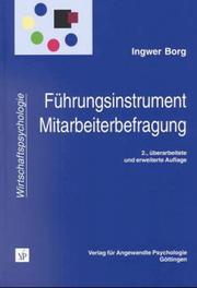 Cover of: Führungsinstrument Mitarbeiterbefragung. Theorien, Tools und Praxiserfahrungen. by Ingwer Borg