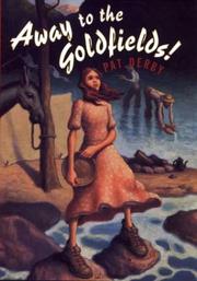 Cover of: Away to the goldfields! by Pat Derby