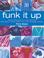 Cover of: Funk it up.