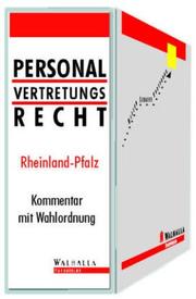 Cover of: Personalvertretungsrecht Rheinland-Pfalz: Handkommentar mit systematischer Einführung, Schaubildern, Begriffslexikon und Test zur Selbstbewertung