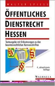 Cover of: Öffentliches Dienstrecht Hessen: Textausgabe mit Erläuterungen zu den beamtenrechtlichen Kernvorschriften