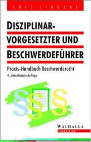 Cover of: Disziplinarvorgesetzter und Beschwerdeführer. Praxis- Handbuch für Beschwerderecht.